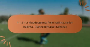 4-1-2-1-2 Muodostelma: Pelin hallinta, Kellon hallinta, Tilannekohtaiset taktiikat