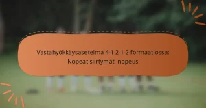 Vastahyökkäysasetelma 4-1-2-1-2-formaatiossa: Nopeat siirtymät, nopeus