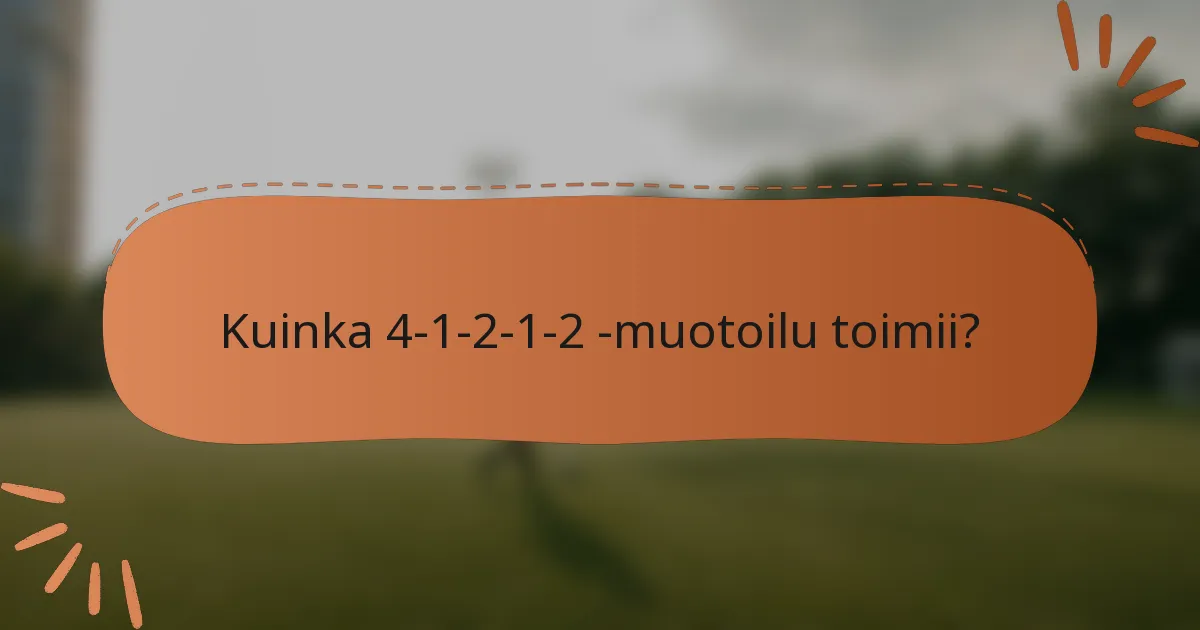 Kuinka 4-1-2-1-2 -muotoilu toimii?
