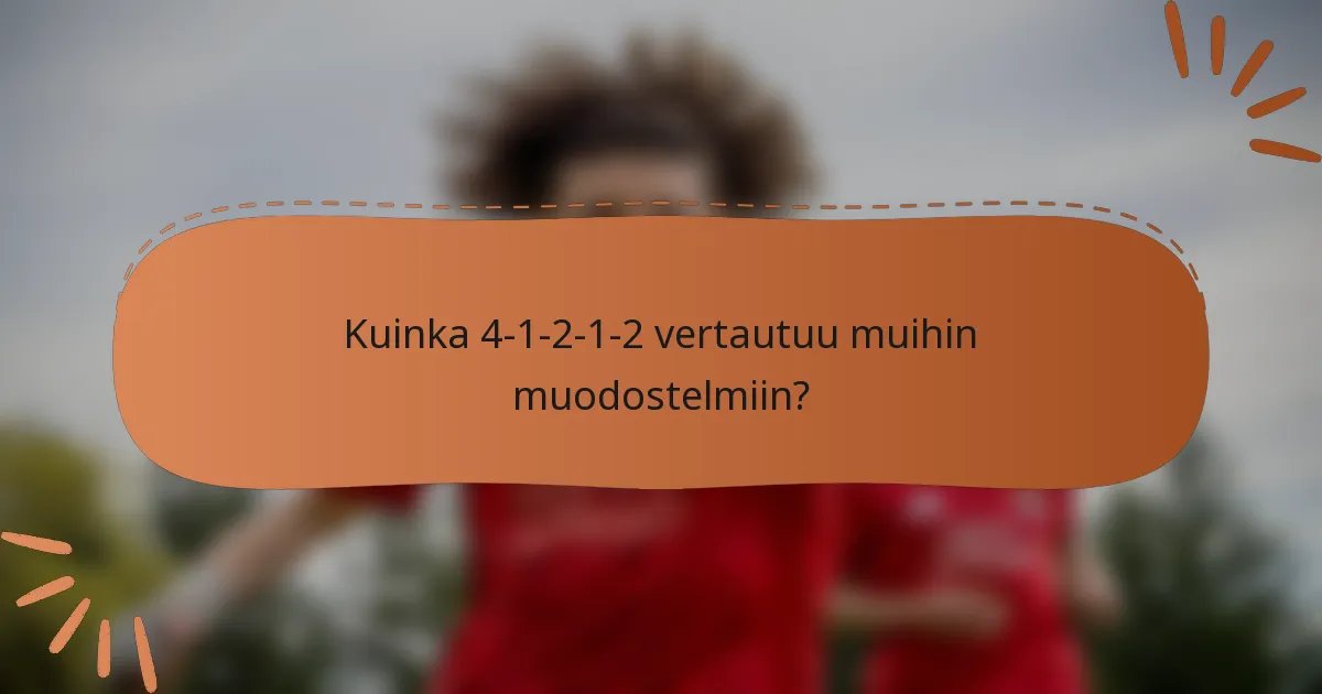 Kuinka 4-1-2-1-2 vertautuu muihin muodostelmiin?