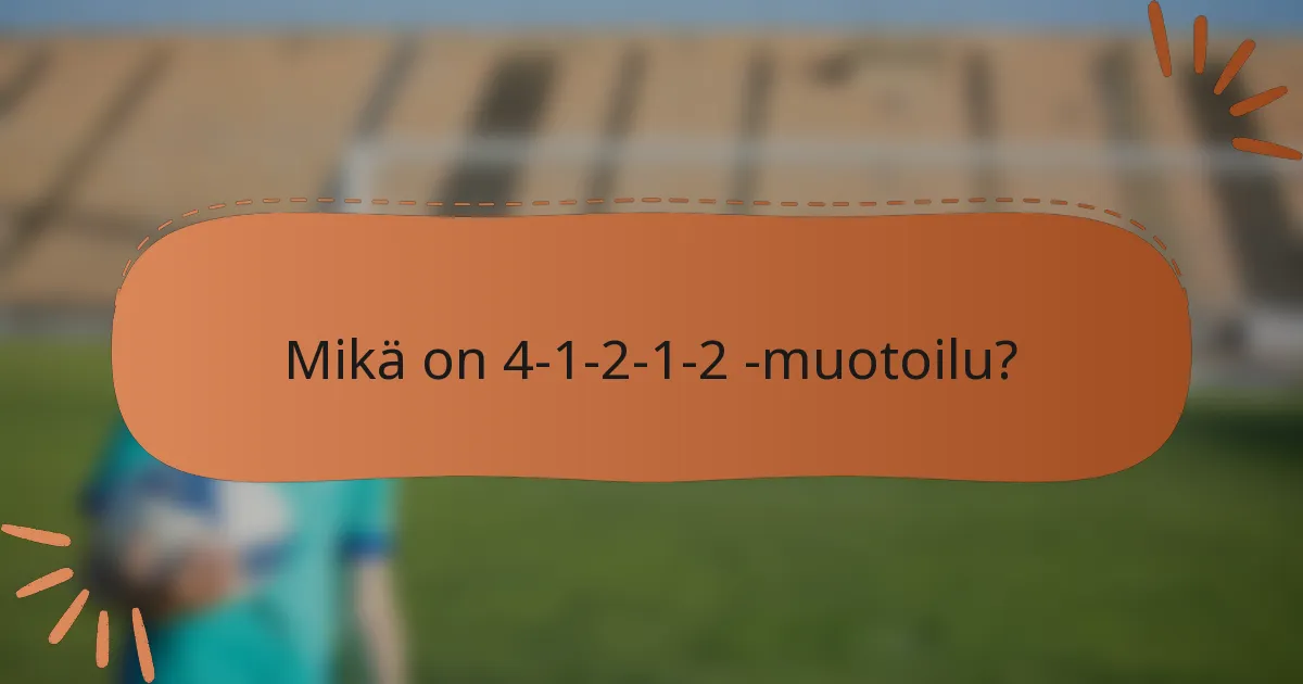 Mikä on 4-1-2-1-2 -muotoilu?